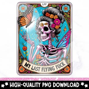 My Last Flying Fuck Carta de Tarô Engraçada PNG, Design de Sublimação de Esqueleto Sarcástico e Sarcástico, Arquivo de Clipart de Camiseta de Bruxa Sassy, Download Digital