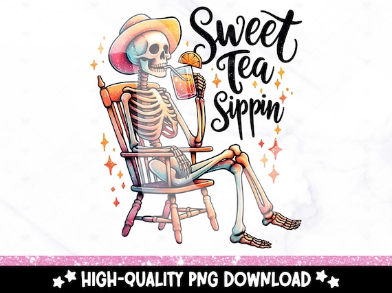 Funny Southern Skeleton PNG, Sweet Tea Sippin Clipart, Cute Snarky Skeleton Sublimation, Country Uv DTF File, Trendy Tshirt Design, Tumbler