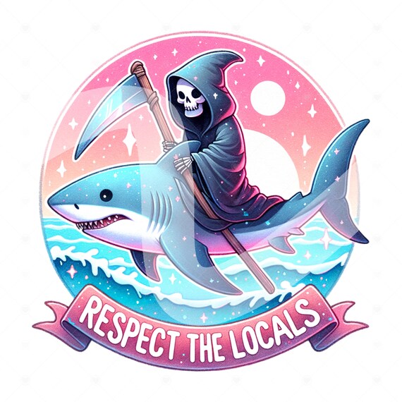 Respect the Locals PNG, Funny Summer Skeleton Clipart, Shark PNG, Grim Reaper Sublimation Design, Summer Vacation DTF File, Trendy Shirt