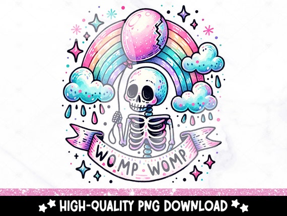 Womp Womp PNG, Funny Skeleton Sublimation Design, Sad Skeleton Clipart, Trendy Pastel Goth DTF Transfer File, Mental Health Tshirt PNG