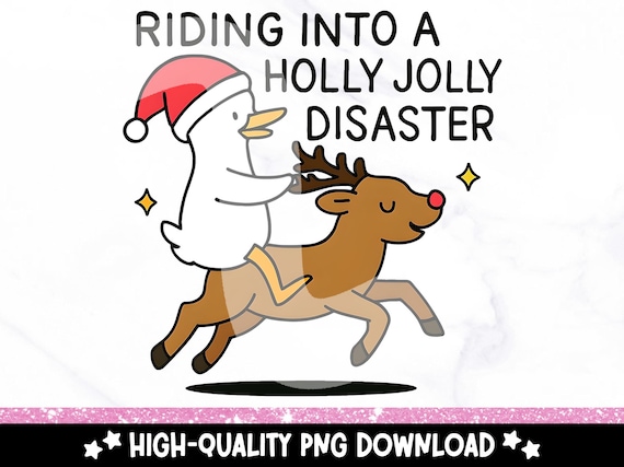 Christmas Silly Goose PNG, Holly Jolly Disaster Clipart, Santa Goose Sublimation Design, Funny Goose and Reindeer PNG, Festive Holiday Goose