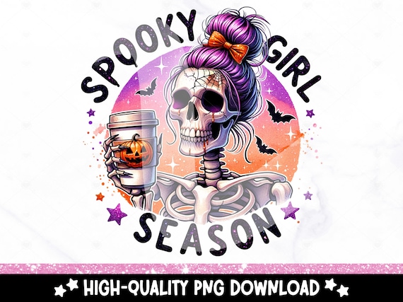 Spooky Girl Season PNG, Skeleton Sublimation Design, Halloween Tshirt Clipart, Fall Coffee PNG, Trendy Skeleton Uv DTF Transfer, Tumbler