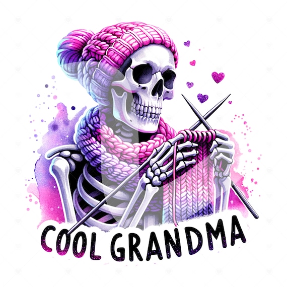 Cool Grandma Sublimation Design, Funny Grandma Skeleton PNG, Mothers Day Shirt Png, Knitting Clipart, Crocheting Png, Halloween Clipart,