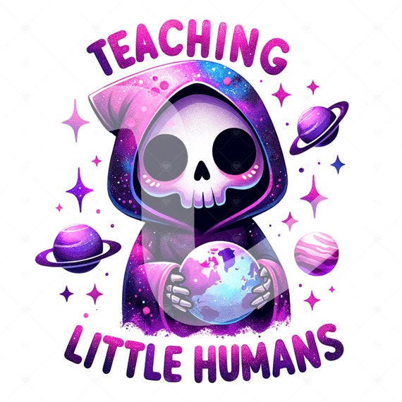 Teaching Little Humans PNG, Teacher Appreciation Clipart, Spooky Grim Reaper Sublimation Design, Teacher DTF Transfer File, Teacher Vibes