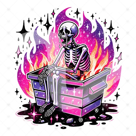 Emotional Dumpster Fire PNG, Snarky Skeleton Clipart, Sad Skeleton Png, Everything Sucks Sublimation File, Spooky Tshirt Design, Emo Png