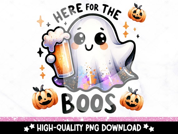 Here For The Boos PNG, Funny Ghost Clipart, Halloween Sublimation Design, Boozey Ghost DTF Transfer File, Cute Spooky Sticker Design, Wrap