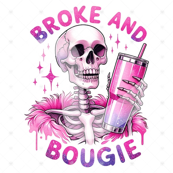 Snarky Skeleton Png, Sarcastic Png, Broke and Bougie Clipart, Skeleton Shirt Sublimation Design, Digital Download, Tshirt Design, Digital