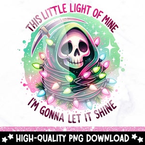 May include: A digital illustration of the Grim Reaper wearing a green hooded robe and surrounded by Christmas lights. The text "This little light of mine I'm gonna let it shine" is written around the image.