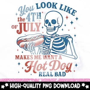You Look Like the 4th of July PNG, Retro America Hot Dog Clipart, Funny July 4th Sublimation Design, USA Fourth of July Independence Day PNG