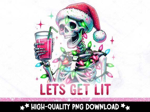 Lets Get Lit PNG, Funny Christmas Clipart, Christmas Skeleton Sublimation Design, Snarky Christmas DTF Transfer, Xmas Mug, Christmas Lights