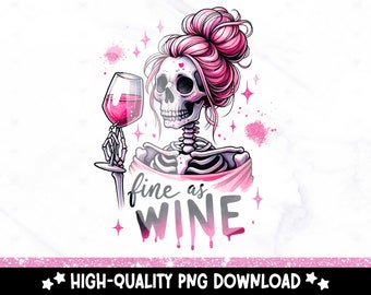 Op de afbeelding: Een roze skelet met een roze knot in haar haar houdt een glas rode wijn vast. De tekst "fine as wine" is geschreven in roze druppelende letters.