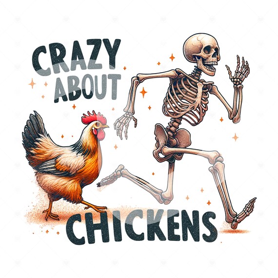 Crazy About Chickens PNG Sublimation, Skeleton Chicken PNG Design, Funny Chicken Clipart, Chicken Mom Png, DTF Transfer File, Shirt, Tumbler