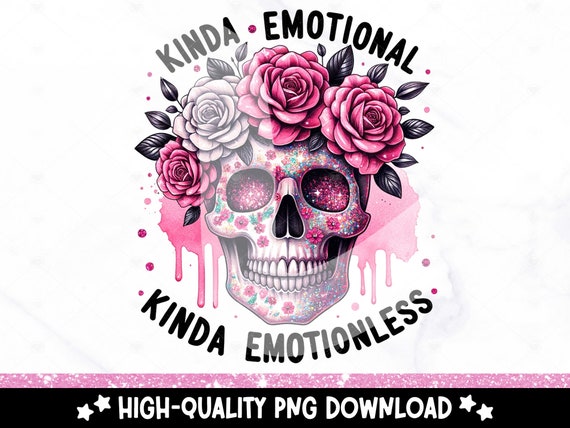 Kinda Emotional Kinda Emotionless PNG, Mental Health Sublimation Design, Sarcastic Motivational Floral Skeleton Clipart, Retro Skull Tshirt