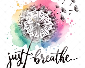 Dandelion PNG: Just Breathe Watercolor Clipart (Digital Download)