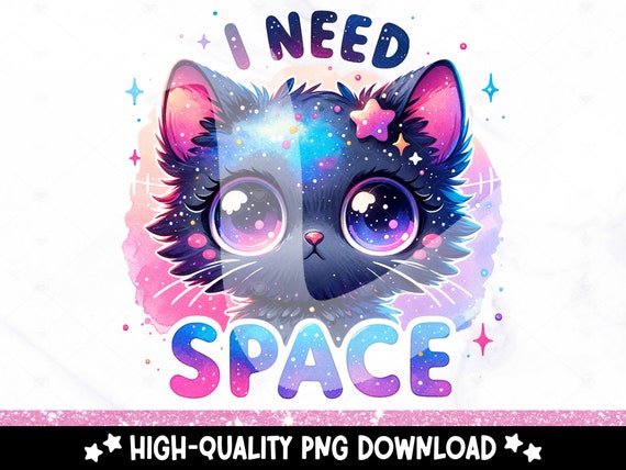 I Need Space Cat PNG, Spooky Black Cat Clipart, Snarky Tshirt Sublimation Design, Sarcastic DTF Transfer, Mental Health, Sticker, Mug, Wrap