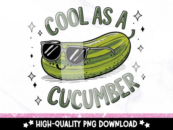 Cool as a Cucumber PNG, Funny Pickle Lover Clipart, Quirky Sublimation Design, Cute Kids PNG, Design for Stickers, Shirts, Cups, Tote Bags