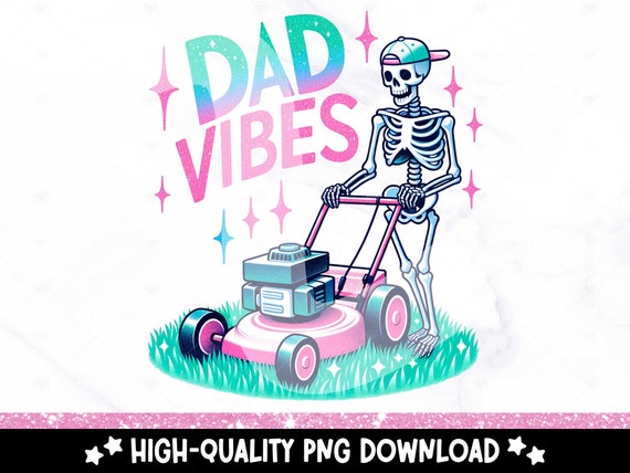 Dad Vibes PNG, Dad Joke Clipart, Snarky Skeleton Sublimation Design, Step Dad Shirt, Instant Digital Downloads, Tshirt Design, Tumbler Wrap
