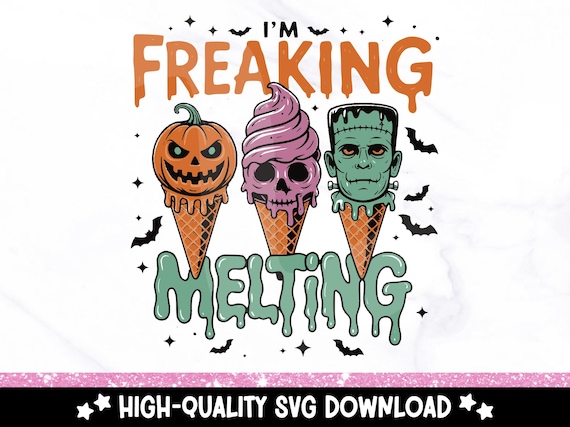 Freaking Melting Funny Halloween SVG, Trendy Halloween Ice Cream Clipart, Spooky Season Sublimation Design, Snarky Trick or Treat Shirt