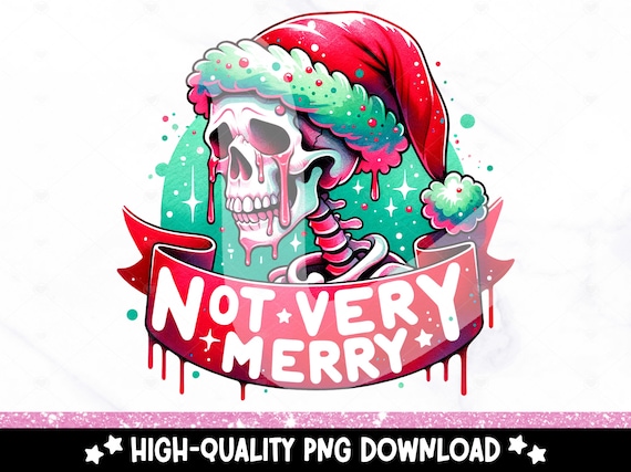 Not Very Merry PNG, Anti Christmas Skeleton Sublimation Design, Santa Skull Digital Download, Holiday DTF Transfer, Tshirt, Mug, Tumbler