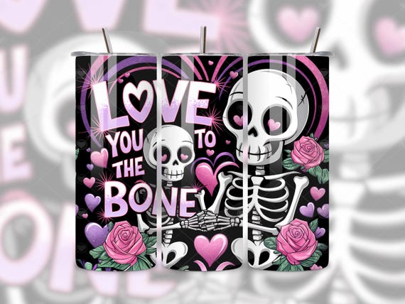 Valentines Skeleton Tumbler Wrap, Love You To The Bone PNG, Spooky Valentines Skinny 20 oz Tumbler Sublimation Design, Goth Valentines Day