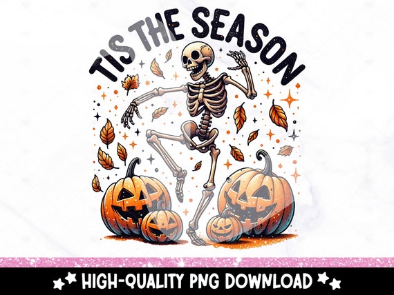 Tis The Season Halloween PNG, Cute Fall Clipart, Spooky Skeleton Sublimation Design, DTF Shirt Design Download, Tumbler Wrap, Sticker, Mug