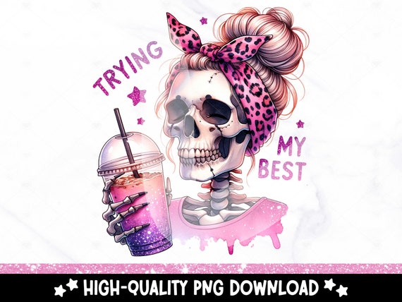 Trying My Best PNG, Doing My Best Clipart, Spooky Skeleton Sublimation Design, Snarky Skeleton Png, Stressed Mom DTF Transfer File, Mug