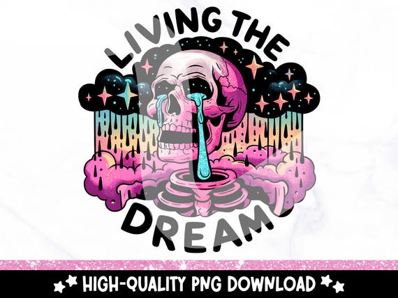 Living the Dream PNG, Snarky Skeleton Png, Sarcastic Png, Funny Sublimation Design, Skeleton Clipart, Skeleton Shirt, Funny Tshirt Design