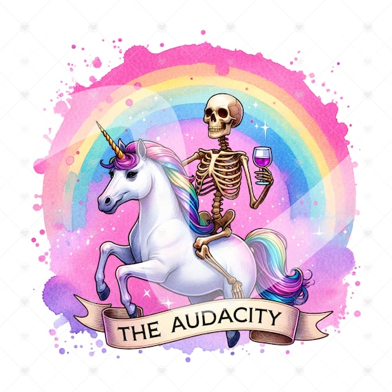 The Audacity Skeleton PNG, Sarcastic Skeleton Sublimation Design, Snarky Skeleton Clipart, Popular Trendy Unicorn T-Shirt Digital Download