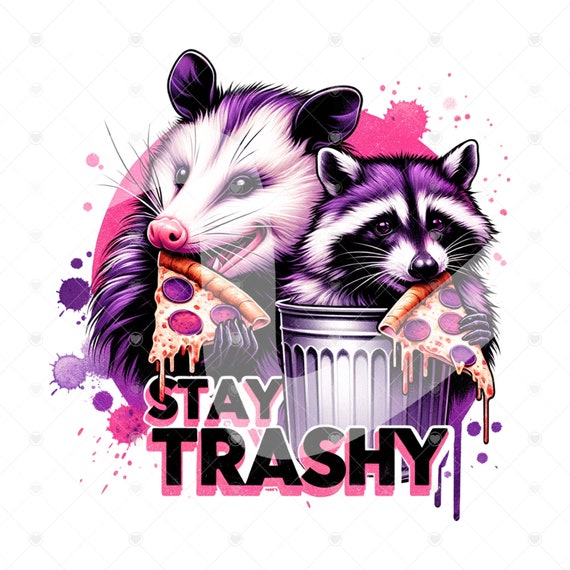 Stay Trashy PNG, Raccoon and Opossum Clipart, Trash Panda PNG, Sarcastic Png, Funny Sublimation Design, Opossum Clipart, Funny Tshirt Design