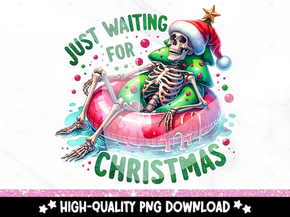 Just Waiting for Christmas PNG, Cute Summermas Clipart, Spooky Summer Xmas Sublimation Design, Skeleton DTF Shirt Design, Tumbler Wrap, Mug