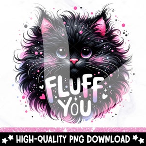Puede incluir: Un gato negro con reflejos rosas y ojos brillantes. El pelaje del gato es esponjoso y la imagen tiene un fondo de acuarela rosa y morado. El texto "Fluff You" está escrito en rosa y azul.