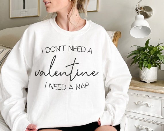 I Don't Need A Valentine SVG PNG, Funny Valentine Svg, Valentine's Day Png, Hello Valentine, Single Af, Be Mine, Love More, Love Svg