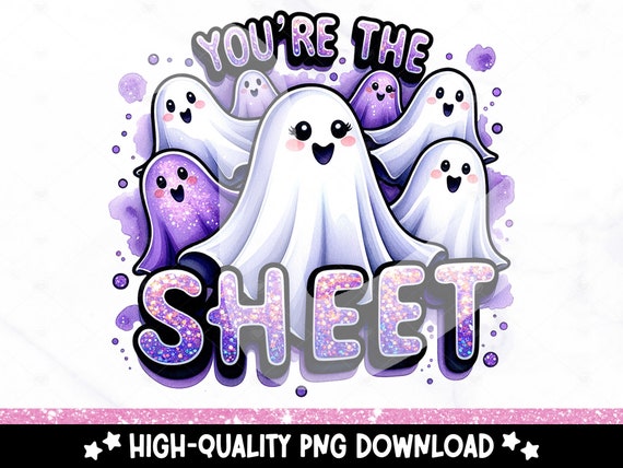 You're The Sheet PNG, Funny Halloween Clipart, Ghost Sublimation Design, Spooky Fall PNG, Cute Ghosts DTF Transfer, Trendy Tshirt Design