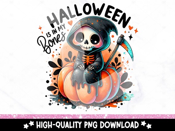 Halloween is in My Bones PNG, Cute Halloween Clipart, Spooky Grim Reaper Sublimation Design, Skeleton DTF Shirt Download, Tumbler Wrap, Mug