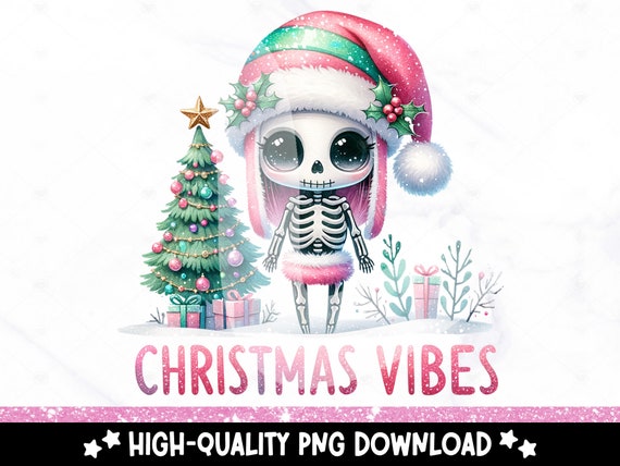 Christmas Vibes PNG, Cute Skeleton Girl Sublimation Design, Skull Digital Download, Holiday DTF Transfer File, Tshirt, Mug, Tumbler Wrap