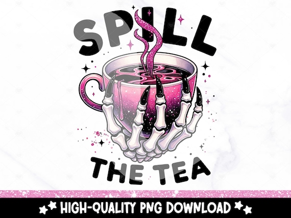 Spill the Tea PNG, Snarky Skeleton Clipart, Funny Skeleton Png, Spooky Skeleton Sublimation File, Trendy Tshirt Design, Glass Jar Wrap