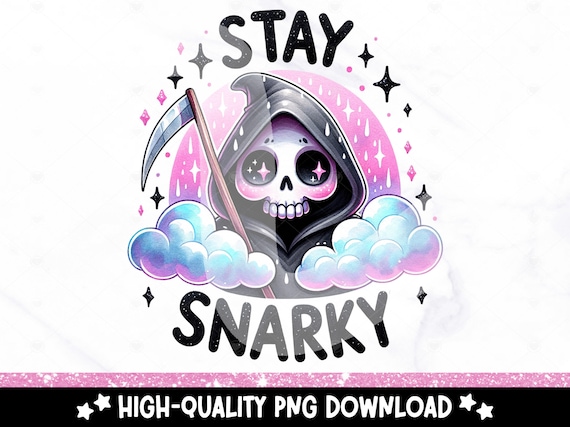 Stay Snarky PNG, Funny Grim Reaper Clipart, Snarky Skeleton Sublimation Design, Summer UV DTF File, TShirt Print, Tumbler Wrap, Sticker, Mug