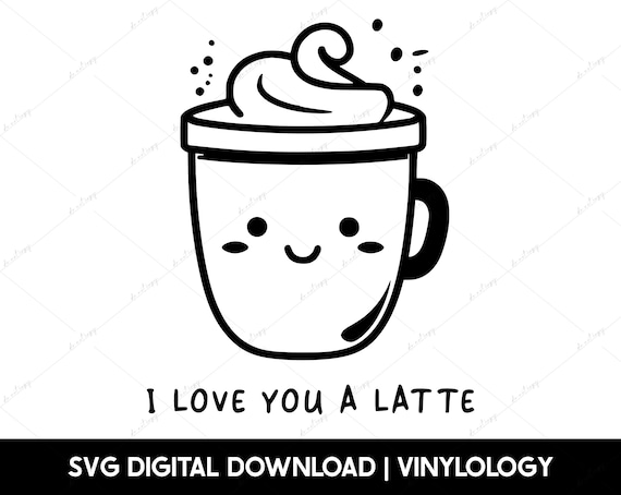 I Love You A Latte SVG, Cute Coffee SVG, Funny Valentine SVG, Coffee Cup Svg Cut File, Coffee Cup Svg Files for Cricut, Coffee Bar Clipart