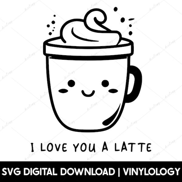 I Love You A Latte SVG, Cute Coffee SVG, Funny Valentine SVG, Coffee Cup Svg Cut File, Coffee Cup Svg Files for Cricut, Coffee Bar Clipart