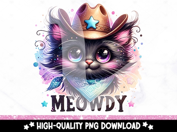 Meowdy Cowboy Cat PNG, Funny Whimsical Cat Clipart, Western Black Cat Sublimation Design, Unhinged DTF Transfer File, Trendy Western PNG