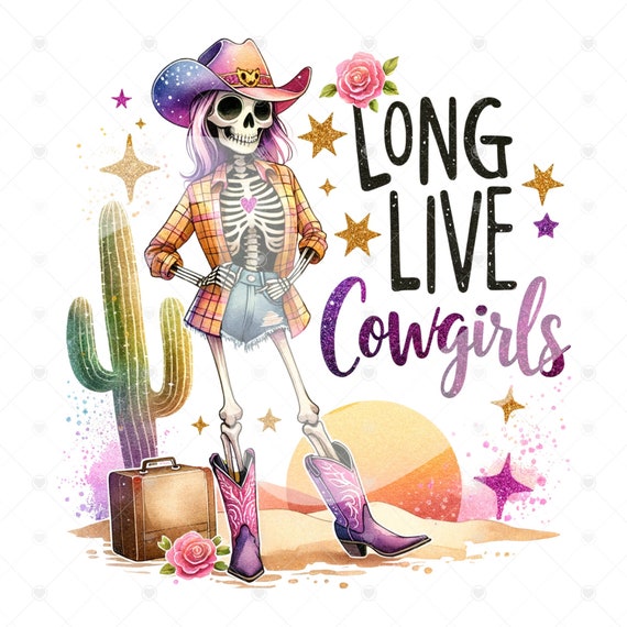 Long Live Cowgirls PNG, Retro Skeleton Sublimation Design Download, Vintage Sublimations, Western Skeleton Clipart, Summer Shirt Design