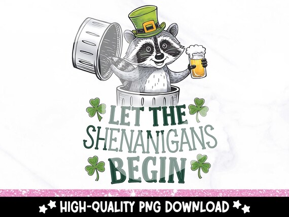 Let The Shenanigans Begin PNG, Funny St Patricks Day Sublimation PNG, Raccoon Clipart Design, St Pattys Day Raccoon Svg, Saint Patricks Tee