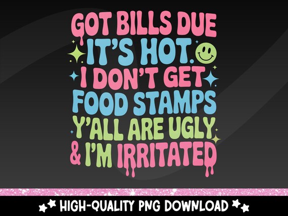 Funny Retro Groovy PNG, Adult Humor Clipart, Got Bills Due It's Hot Y'all are Ugly Sublimation Design, Wavy Trendy T-Shirt PNG Design