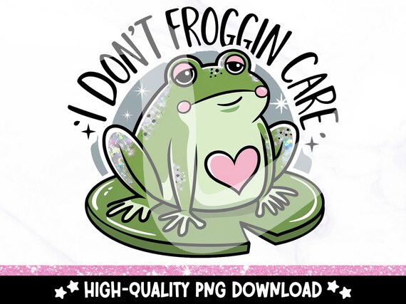 Funny Frog PNG, I Don't Froggin Care Clipart, Funny Animal Sublimation Design, Snarky Froggy, Lily Pad Clipart, Rainbow Pastel Shirt Design