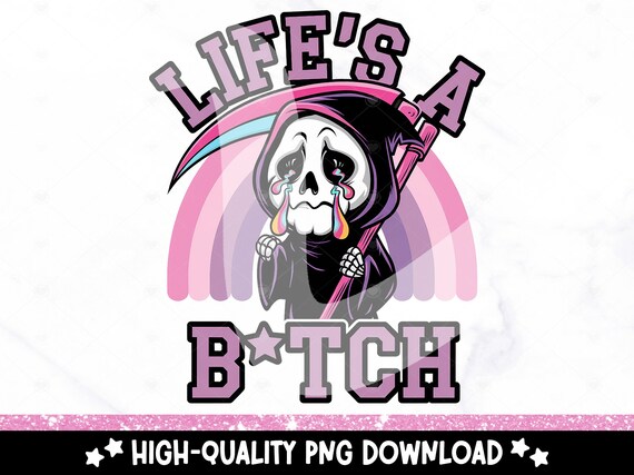 Life's a B*tch PNG Clipart, Sarcastic Skull Crying Sublimation Design, Cute Snarky Skeleton PNG, Pastel Digital Art, Goth Aesthetic Print