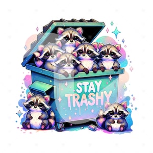Stay Trashy Raccoon PNG, Funny Raccoons Clipart, Snarky Raccoon Sublimation Design, DTF Transfer, Cute But Feral Png, Shirt Design, Wrap