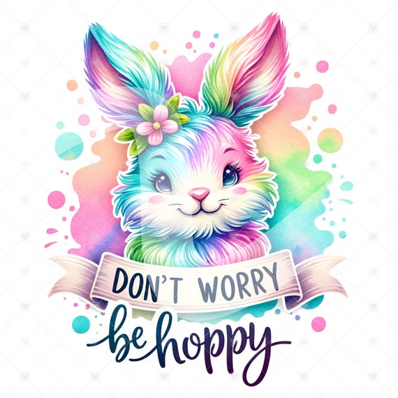 Cute Easter Bunny Clipart, Don't Worry Be Hoppy Png, Tye Dye Bunny Shirt Sublimation Design, Digital, Glass Jar Png, Hippie Tshirt Design