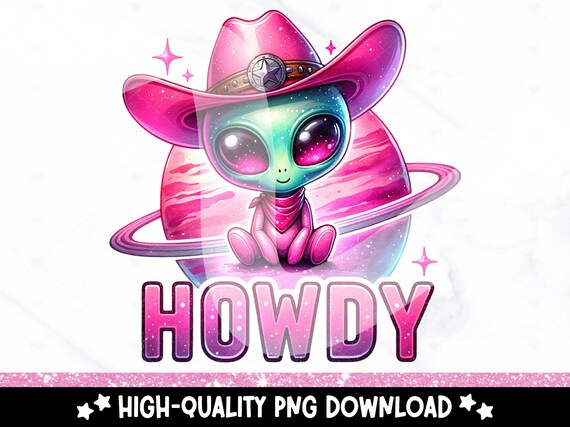 Howdy Alien PNG, Cosmic Cowgirl Alien Sublimation Design, Funny Western Clipart, Retro Cute Alien PNG, DTF Transfer File, Mug, T-shirt, Wrap