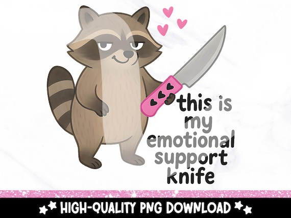 Emotional Support Knife PNG, Trendy Mental Health Sublimation Design, Funny Feral Raccoon Clipart, Anxiety Introvert Sticker PNG File