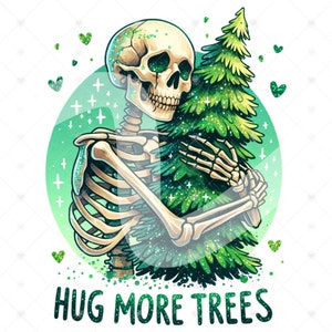 Puede incluir: Un esqueleto verde con purpurina abraza un pino verde con purpurina. El texto "HUG MORE TREES" está debajo de la imagen.